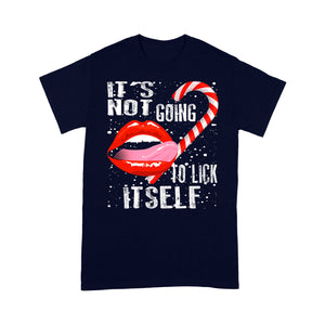 It's Not Going To Lick Itself Funny Christmas Gift  Tee Shirt Gift For Christmas