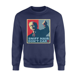 Sniff Hair Dont Care Joe Biden - Funny sweatshirt gifts christmas ugly sweater for men and women