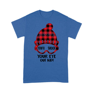 You'll Shoot Your Eye Out Kid Funny Christmas Gift - Standard T-shirt  Tee Shirt Gift For Christmas