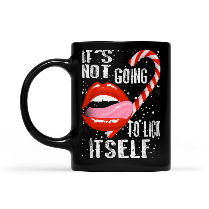 It's Not Going To Lick Itself Funny Christmas Gift Black Mug Gift For Christmas