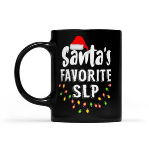 Speech-Language Pathologists Santa's Favorite SLP Christmas -   Black Mug Gift For Christmas