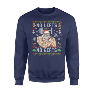 Funny No Lifts No Gifts Ugly Christmas Workout Powerlifting Sweatshirt - Funny sweatshirt gifts christmas ugly sweater for men and women