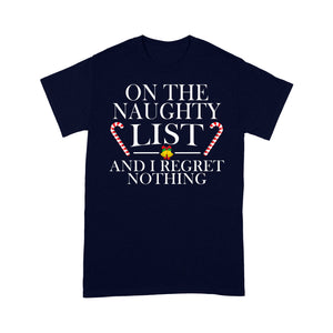 On The Naughty List And I Regret Nothing  Tee Shirt Gift For Christmas