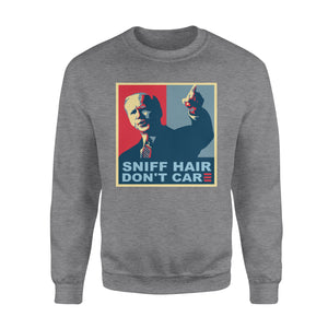 Sniff Hair Dont Care Joe Biden - Funny sweatshirt gifts christmas ugly sweater for men and women