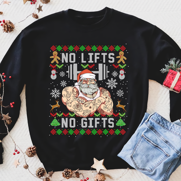 Funny No Lifts No Gifts Ugly Christmas Workout Powerlifting Sweatshirt - Funny sweatshirt gifts christmas ugly sweater for men and women