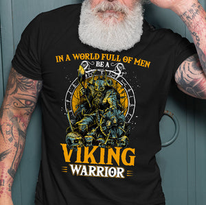 In A World Full Of Men T-shirt, Be A Viking Warrior T-shirt, Funny Viking T-shirt, Funny Family Gift Idea For Men