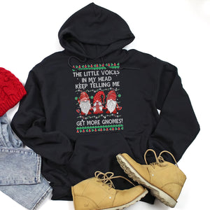 The little voices in my head keep telling me get more gnomes - funny hoodie gifts christmas ugly hoodie for men and women