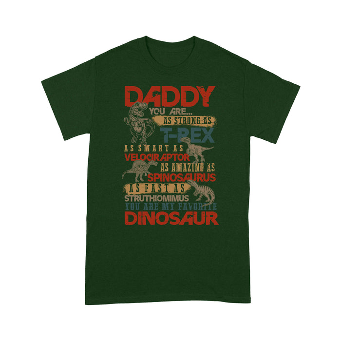 Daddy you are as strong as t rex velociraptor sninosaurus strutthiomimus dinosaur T shirt - Standard T-shirt Tee Shirt Gift For Christmas