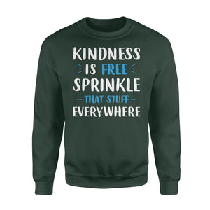 Kindness is free sprinkle that stuff everywhere - Funny Christmas sweatshirt Merry Christmas unique family gift idea