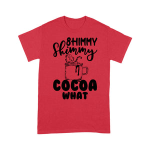 Shimmy Shimmy Cocoa What Funny Christmas Gift - Standard T-shirt  Tee Shirt Gift For Christmas