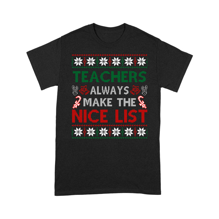 Teachers Always Make The Nice List Funny Christmas - Standard T-shirt  Tee Shirt Gift For Christmas