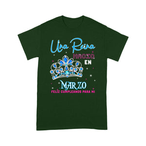 Una Reina Nacio En Marzo Feliz Cumpleanos Para Mi T-Shirt - Standard T-shirt Tee Shirt Gift For Christmas