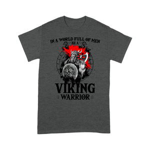 In A World Full Of Men T-shirt, Be A Viking Warrior T-shirt, Funny Viking T-shirt, Funny Family Gift Idea For Men