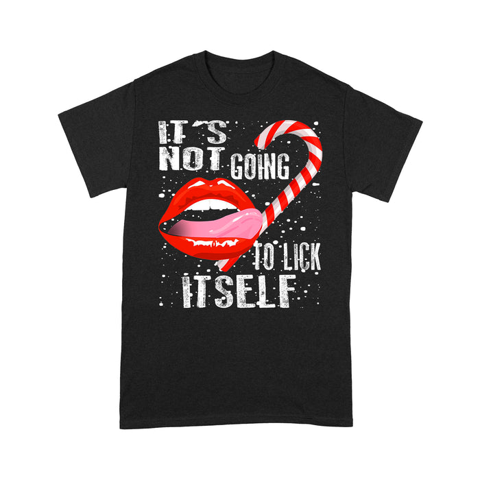 It's Not Going To Lick Itself Funny Christmas Gift  Tee Shirt Gift For Christmas