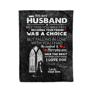 To my husband meeting you was fate becoming your friend was a choice - I love you forever & always couple fleece blanket gifts christmas blanket