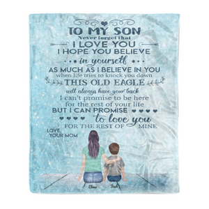 To my son never forget that I love you - I hope you believe in yourself personalized mom and son blanket gifts customized christmas blanket