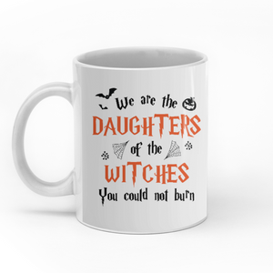 We are the daughters of the witches personalised gift customized mug coffee mugs gifts custom christmas mugs